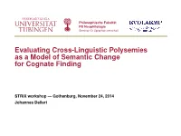 Evaluating Cross-Linguistic Polysemies As a Model of Semantic Change for Cognate Finding