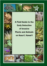 A Field Guide to the Early Detection of Invasive Plants and Animals on Kaua‘I, Hawai‘I Acknowledgements