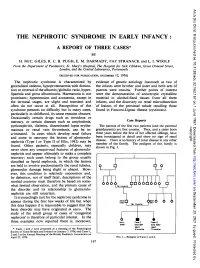 The Nephrotic Syndrome in Early Infancy: a Report of Three Cases* by H