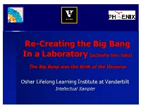 Re-Creating the Big Bang in a Laboratory (Actually Two Labs)