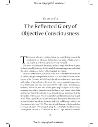 THE REFLECTED GLORY of OBJECTIVE CONSCIOUSNESS Taught Me an Exercise, One Used by Gurdjie! , Having to Do with Sensing the & Ow of Energies Through the Body