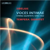 Voces Intimae String Quartets 1890 -1922 Tempera Quartet