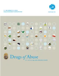 DRUGS of ABUSE I 2011 EDITION: a DEA Resource Guide of Actual Abuse of a Substance Is Indicative That a Drug Has a Schedule I Potential for Abuse
