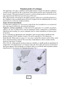 Local Anaesthesia for Descriptive Purposes It Is Convenient to Sub-Divide Local Anaesthesia on an Anatomical Basis Into Topical, Infiltration, and Regional Techniques