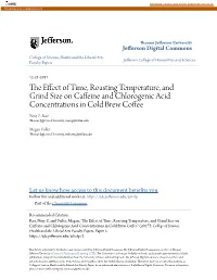 The Effect of Time, Roasting Temperature, and Grind Size on Caffeine Nda Chlorogenic Acid Concentrations in Cold Brew Coffee" (2017)