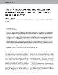 The Qtn Program and the Alleles That Matter for Evolution: All That’S Gold Does Not Glitter