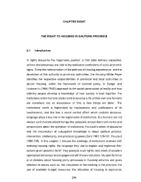 296 CHAPTER EIGHT the RIGHT to HOUSING in GAUTENG PROVINCE 8.1 Introduction in Rights Discourse the Hegemonic Position Is That S