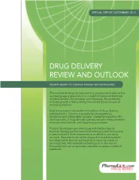 DRUG DELIVERY Review and Outlook I N D U S T R Y G R O W T H T O C O N T I N U E T H R O U G H N E W Technologies
