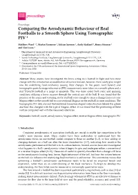 Comparing the Aerodynamic Behaviour of Real Footballs to a Smooth Sphere Using Tomographic PIV †