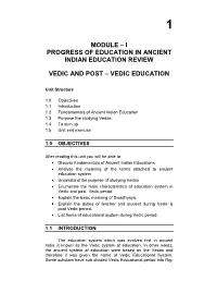 Module – I Progress of Education in Ancient Indian Education Review