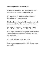 Choosing Buffers Based on Pka in Many Experiments, We Need a Buffer That Maintains the Solution at a Specific Ph. We May Need An