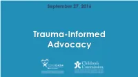 Trauma-Informed Advocacy What Is Trauma Informed and Why Does It Matter?
