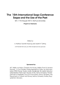 The 15Th International Saga Conference Sagas and the Use of the Past 5Th –11Th August 2012, Aarhus University Preprint of Abstracts