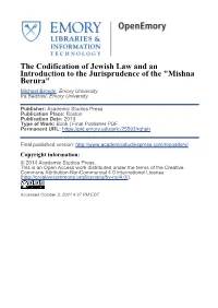 The Codification of Jewish Law and an Introduction to the Jurisprudence of the "Mishna Berura" Michael Broyde, Emory University Ira Bedzow, Emory University