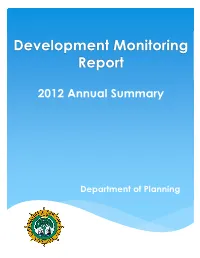 2012 DEVELOPMENT MONITORING REPORT During 2012, a Total of 360 Residential Units Were Approved for Development Through the Subdivision Or Site Plan Review Process