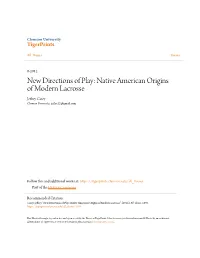Native American Origins of Modern Lacrosse Jeffrey Carey Clemson University, Jeffyc22@Gmail.Com