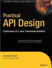 Practical API Design: Confessions Practical API Design of a Java™ Framework Architect
