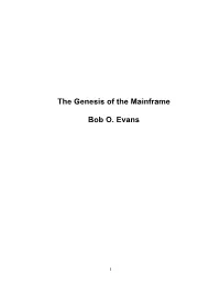 The Genesis of the Mainframe Bob O. Evans
