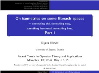 On Isometries on Some Banach Spaces: Part I
