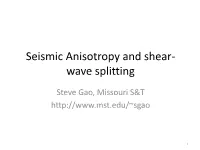 Seismic Anisotropy and Shear- Wave Splitting