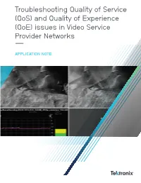 (Qos) and Quality of Experience (Qoe) Issues in Video Service Provider Networks ––