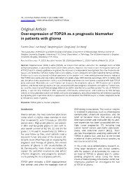 Original Article Over-Expression of TOP2A As a Prognostic Biomarker in Patients with Glioma