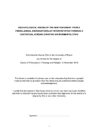 Eschatological Visions of the New Testament: from a Premillennial Dispensationalist Interpretation Towards a Contextual Korean Christian Environmental Ethic