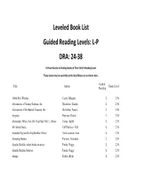 Leveled Book List Guided Reading Levels: L-P DRA: 24-38