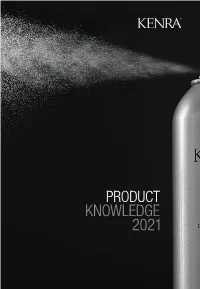 PRODUCT KNOWLEDGE 2021 PRODUCT KNOWLEDGE CONTENTS About Kenraabout Prep Layer About Kenraabout Professional Texture Guide Product Overview
