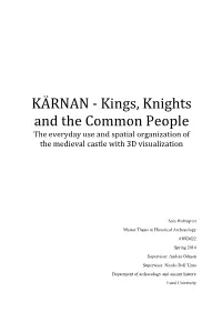 KÄRNAN - Kings, Knights and the Common People the Everyday Use and Spatial Organization of the Medieval Castle with 3D Visualization
