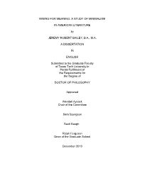 MINING for MEANING: a STUDY of MINIMALISM in AMERICAN LITERATURE by JEREMY ROBERT BAILEY, B.A., M.A. a DISSERTATION in ENGLISH