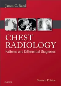 CHEST RADIOLOGY Patterns and Differential Diagnoses This Page Intentionally Left Blank