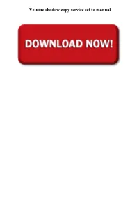 Volume Shadow Copy Service Set to Manual