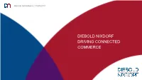 DIEBOLD NIXDORF DRIVING CONNECTED COMMERCE Modern and Digital Product Solutions Begin Within the Own Company Processes