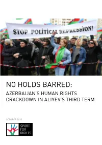 No Holds Barred: Azerbaijan’S Human Rights Crackdown in Aliyev’S Third Term