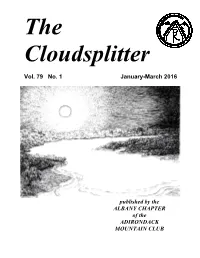 The Cloudsplitter Is Published Quarterly by the Albany Chapter of the Adirondack Mountain Club and Is Distributed to the Membership