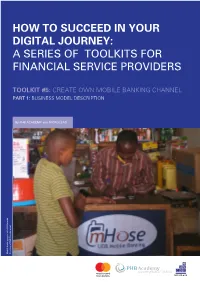 TOOLKIT #5: CREATE OWN MOBILE BANKING CHANNEL HOW to SUCCEED in YOUR DIGITAL JOURNEY: I a SERIES of TOOLKITS for FINANCIAL SERVICE PROVIDERS