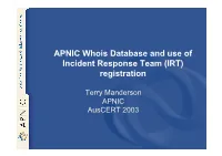 APNIC Whois Database and Use of Incident Response Team (IRT) Registration