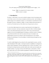 Experiments in Market Design This (Still-Missing-A-Few-Parts, Put Readable Through P61) Draft: August 1, 2010