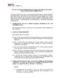 ACTA DE LA SESION EXTRAORDINARIA DEL CONSEJO NACIONAL DE TELEVISION DEL DIA LUNES 25 DE NOVIEMBRE DE 2013 Se Inició La Sesión