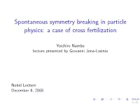 Spontaneous Symmetry Breaking in Particle Physics: a Case of Cross Fertilization