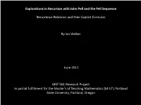 Explorations in Recursion with John Pell and the Pell Sequence Recurrence Relations and Their Explicit Formulas by Ian Walker Ju