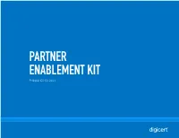 PARTNER ENABLEMENT KIT PUBLISHED Q3 2021 Introduction YOUR DIGICERT PARTNER ENABLEMENT KIT
