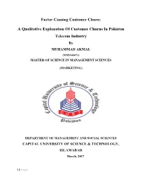 A Qualitative Explanation of Customer Churns in Pakistan Telecom Industry by MUHAMMAD AKMAL (MMS143071) MASTER of SCIENCE in MANAGEMENT SCIENCES