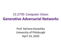 CS 2770: Computer Vision Generative Adversarial Networks