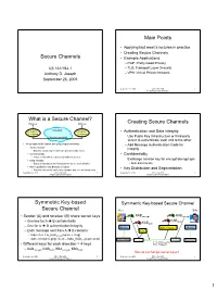 Secure Channels Secure Channels • Example Applications – PGP: Pretty Good Privacy CS 161/194-1 – TLS: Transport Layer Security Anthony D