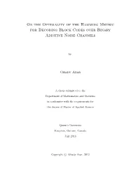 On the Optimality of the Hamming Metric for Decoding Block Codes Over Binary Additive Noise Channels