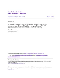 American Sign Language As a Foreign Language Equivalent at James Madison University Abigail E