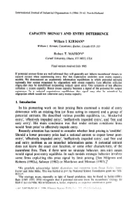 CAPACITY §IGNAI§ and ENTRY DETERRENCE William I. KIRMAN* Robert T. MASSON* 1. Introduction in His Pioneering Work on Limit