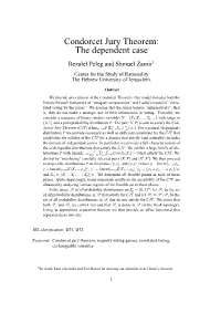Condorcet Jury Theorem: the Dependent Case Bezalel Peleg and Shmuel Zamir1 Center for the Study of Rationality the Hebrew University of Jerusalem